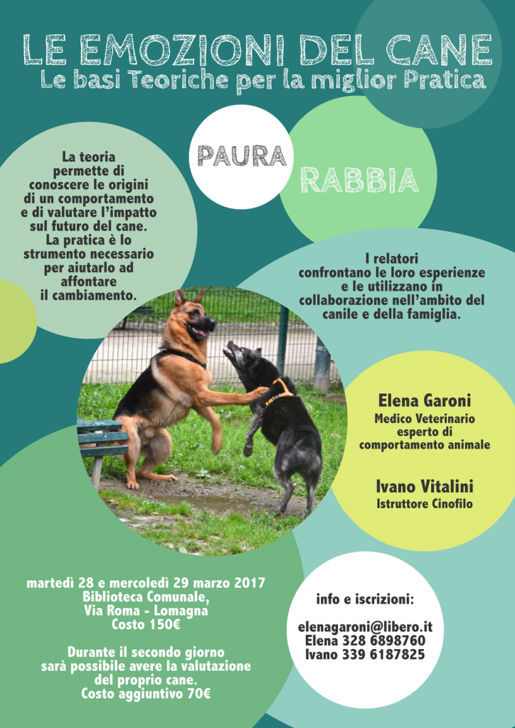 Lomagna e Merate 28 e 29 Marzo 2017 - Paura e Rabbia. Le emozioni del cane. Le basi teoriche per la miglior Pratica
